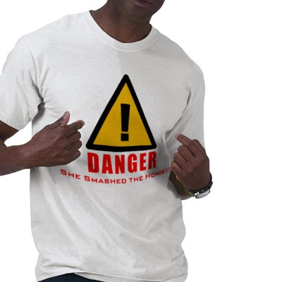 Name:  danger_she_smashed_the_homie_tshirt-p235332252401135692q6wh_400.jpg
Views: 1817
Size:  27.3 KB